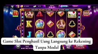 Jackpot Game Slot Penghasil Uang Langsung Ke Rekening